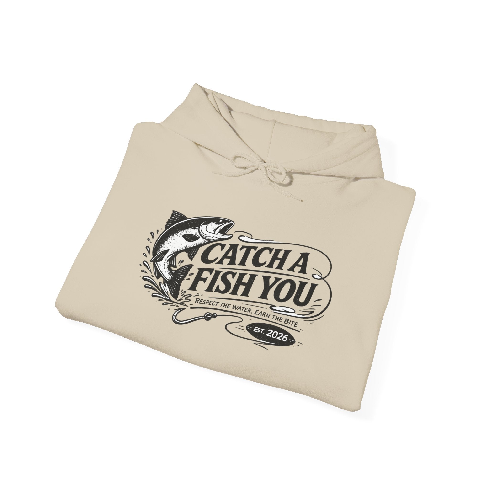 Fishing Hoodie — “Catch A Fish You” Graphic Pullover for Anglers