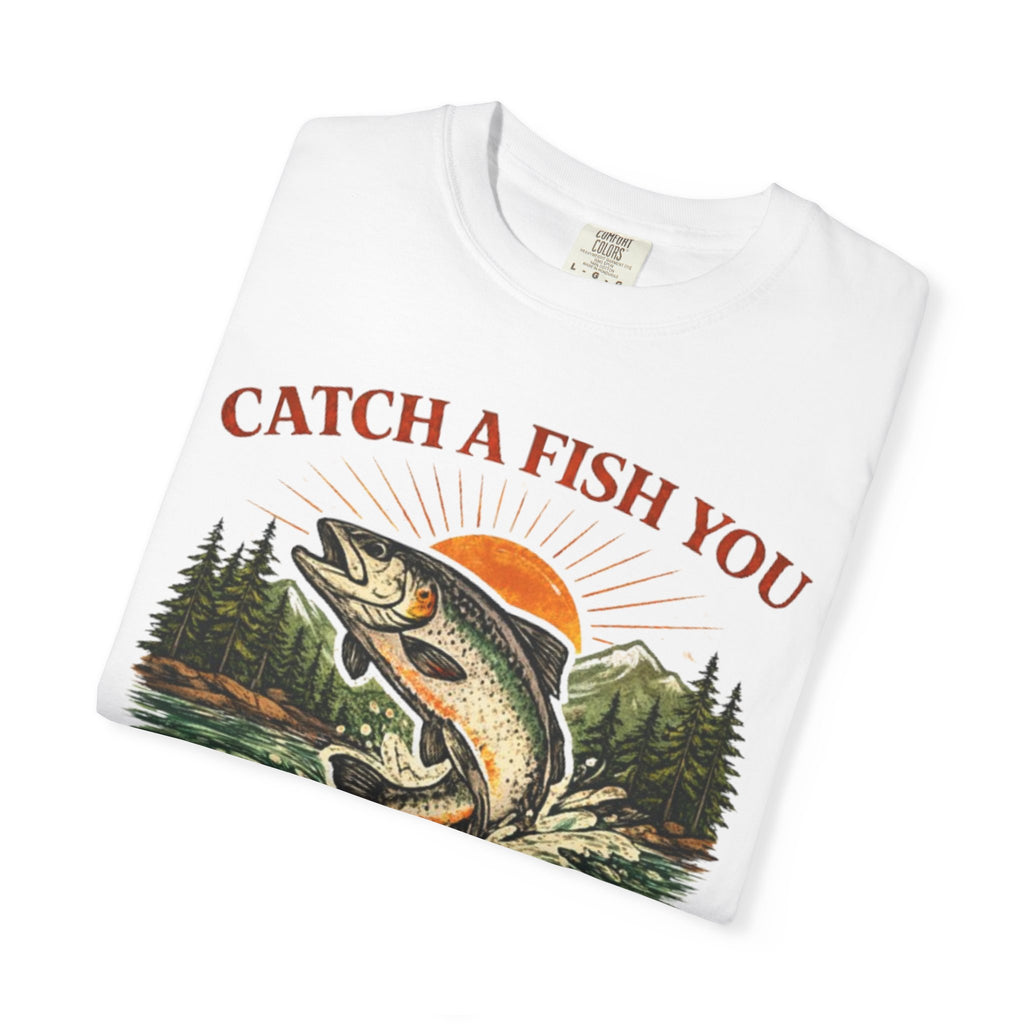 Catch a Fish You T-Shirt — Vintage Fishing Graphic Tee