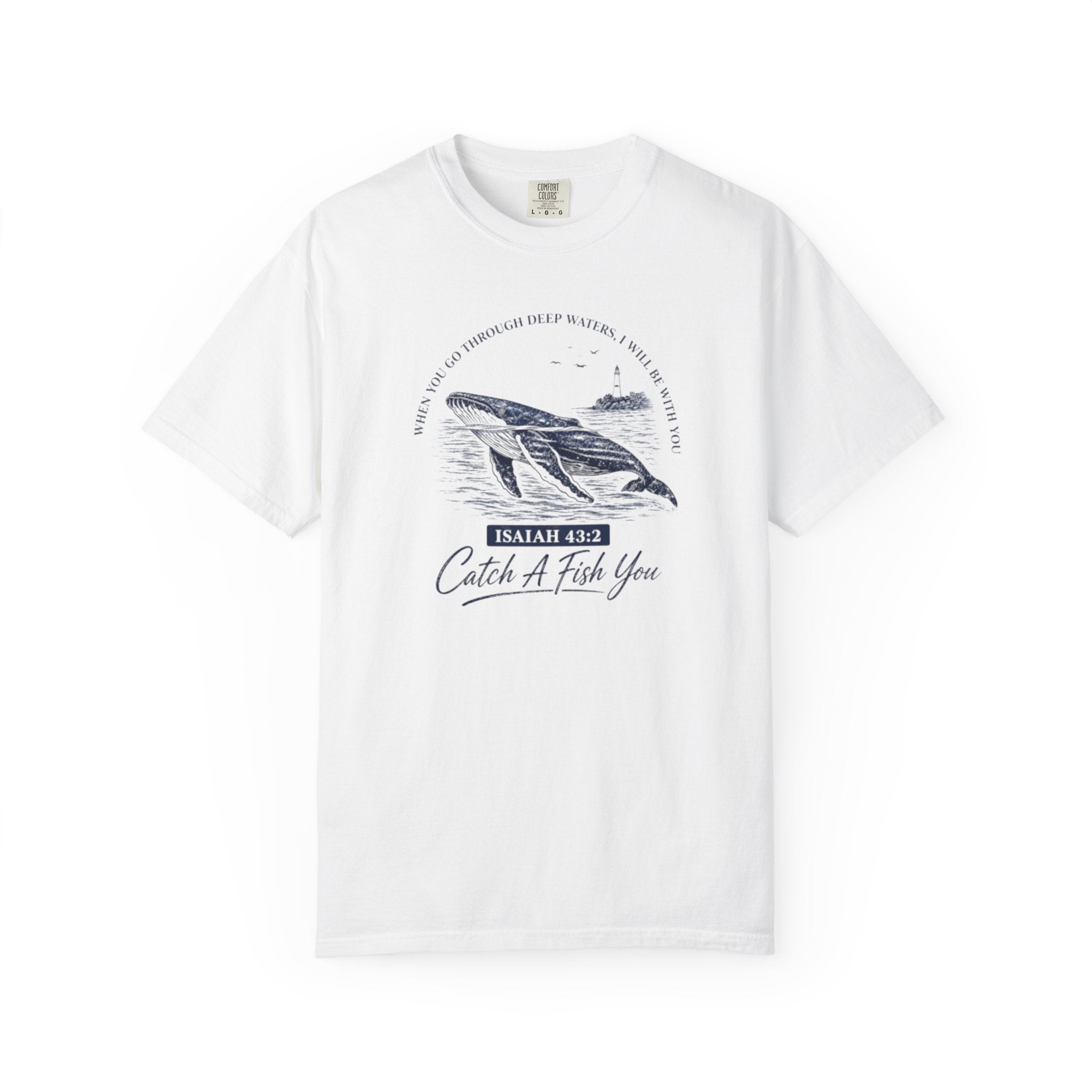 Catch A Fish You Whale Graphic T-Shirt — Isaiah 43:2 Inspirational Ocean Tee