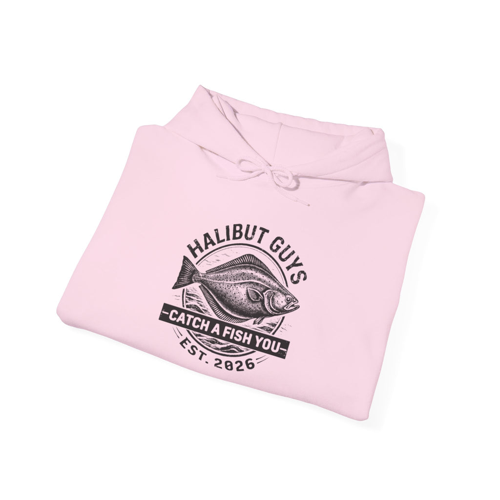 Halibut Guys Hoodie - 'Catch a Fish You' Fishing Crew Pullover (Est. 2026)