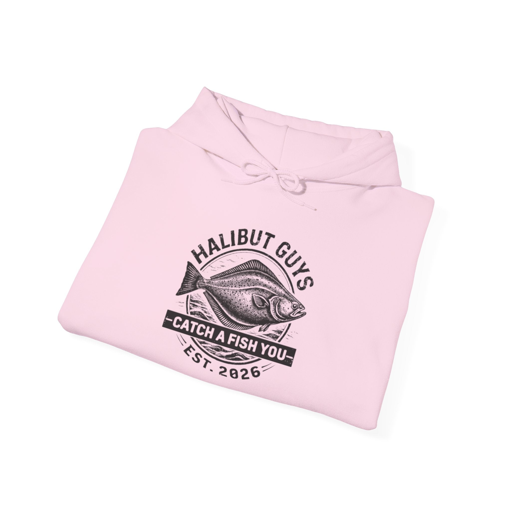 Halibut Guys Hoodie - 'Catch a Fish You' Fishing Crew Pullover (Est. 2026)