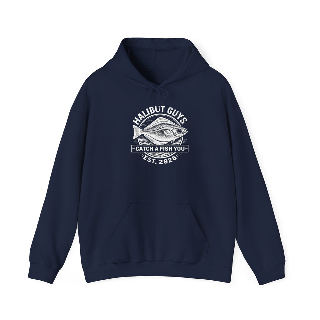 Halibut Guys Hoodie - 'Catch a Fish You' Fishing Sweatshirt, Est. 2026 Angler Pullover