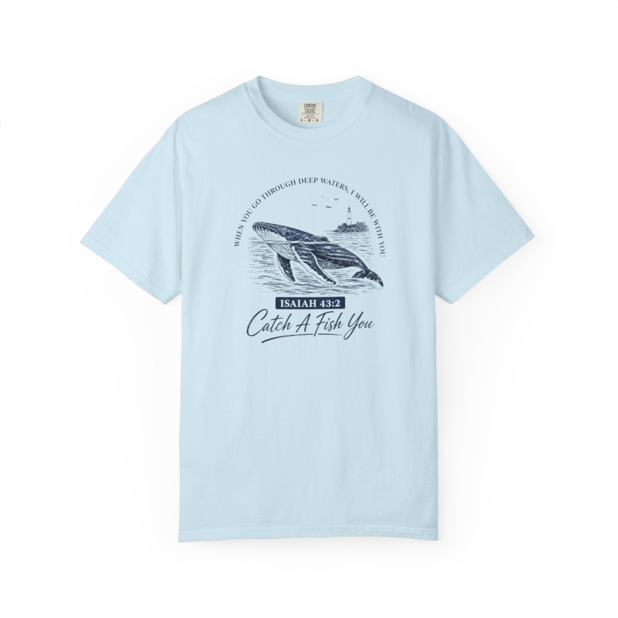 Catch A Fish You Whale Graphic T-Shirt — Isaiah 43:2 Inspirational Ocean Tee