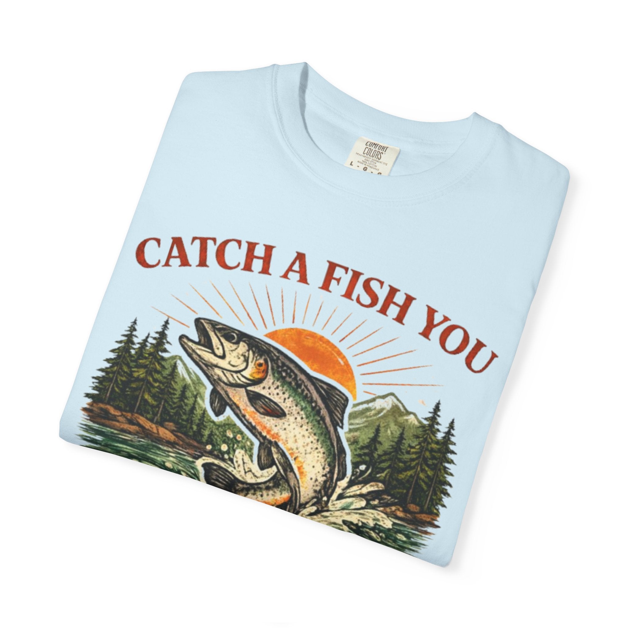 Catch a Fish You T-Shirt — Vintage Fishing Graphic Tee