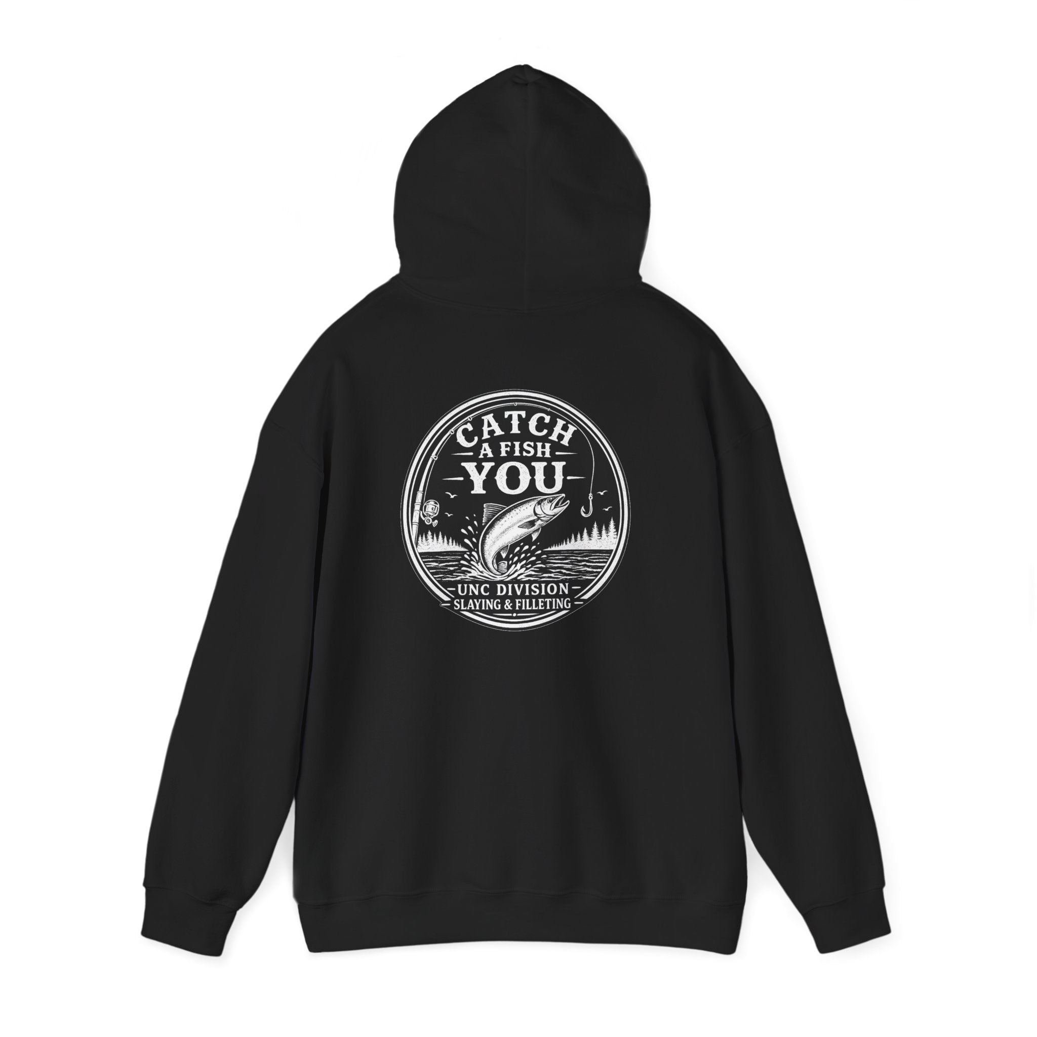 Fishing Hoodie – “Catch a Fish You” Graphic Hoodie (Limited Edition "Unc Division")