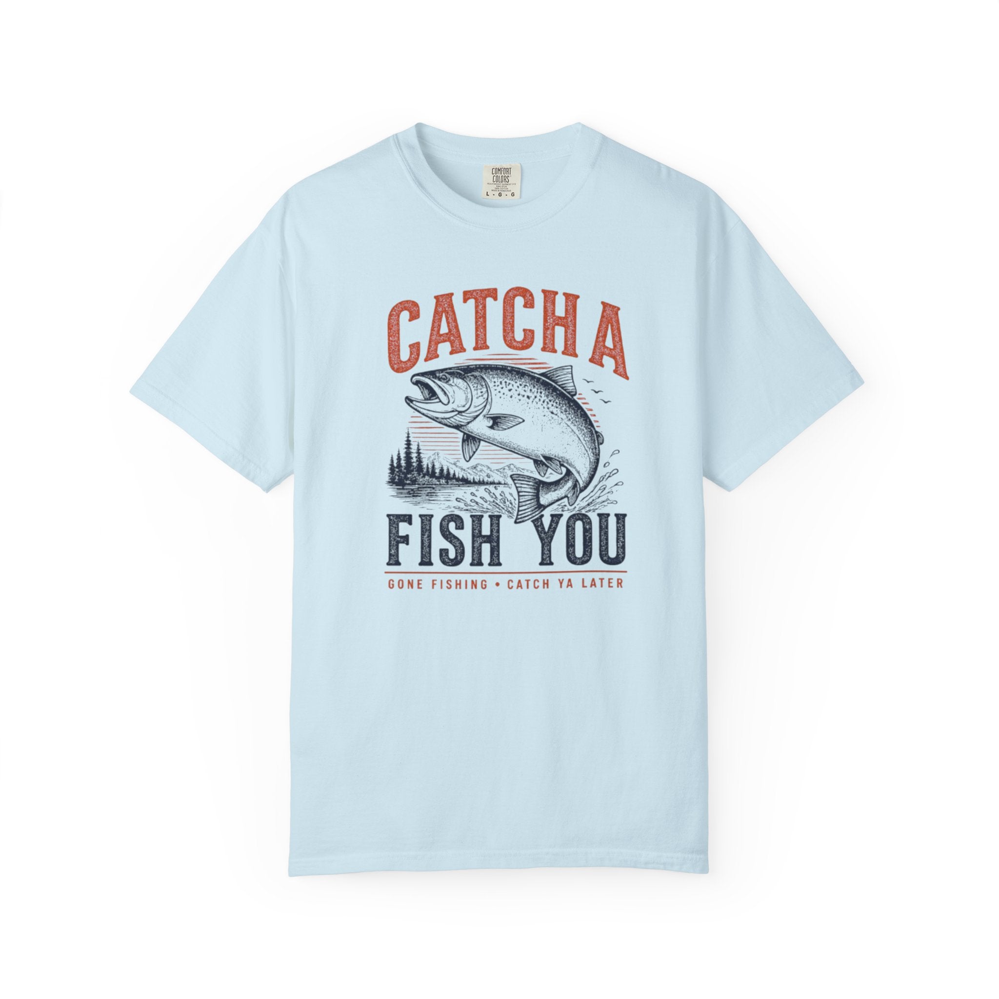 Catch A Fish You Fishing T-Shirt — Retro Fishing Tee for Anglers
