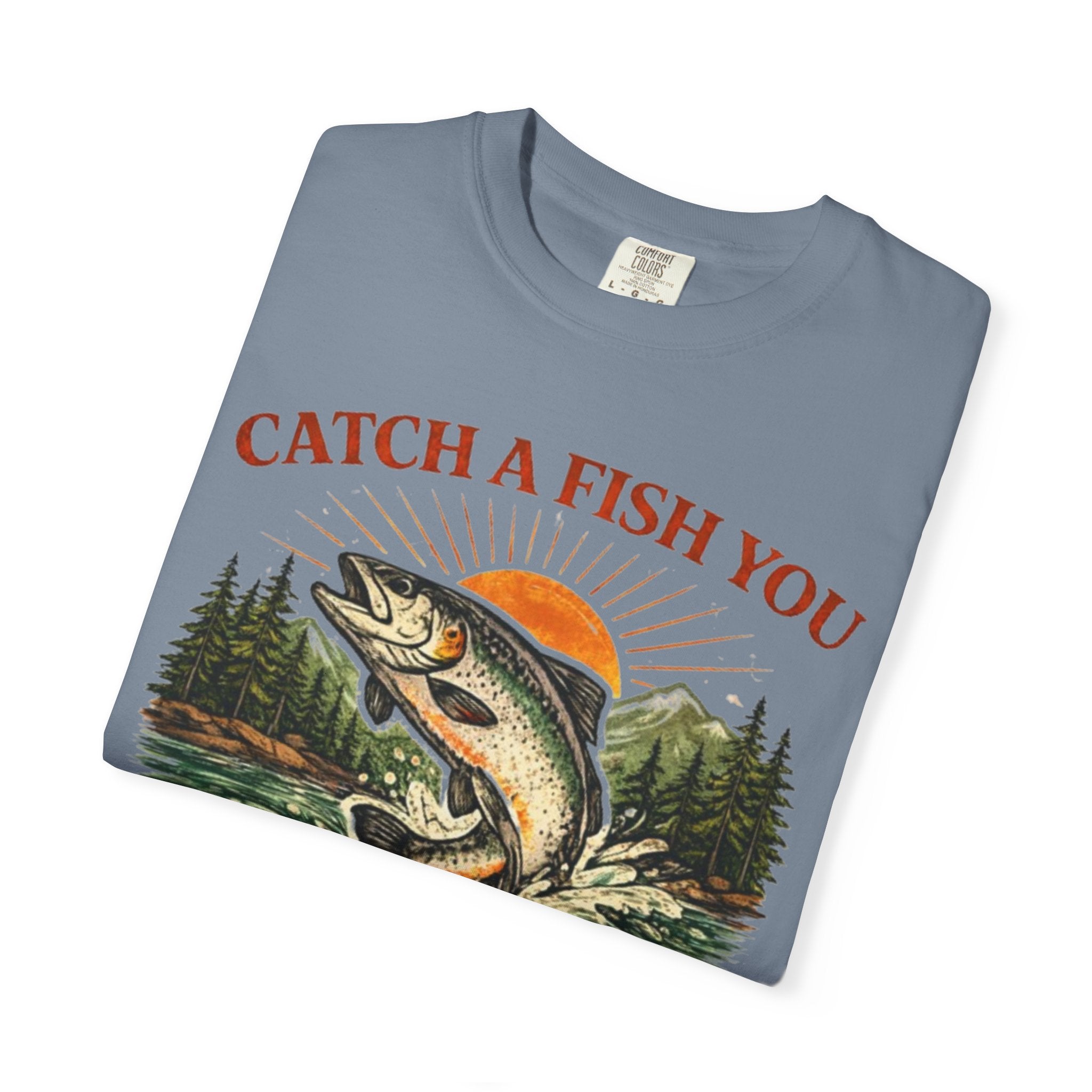 Catch a Fish You T-Shirt — Vintage Fishing Graphic Tee