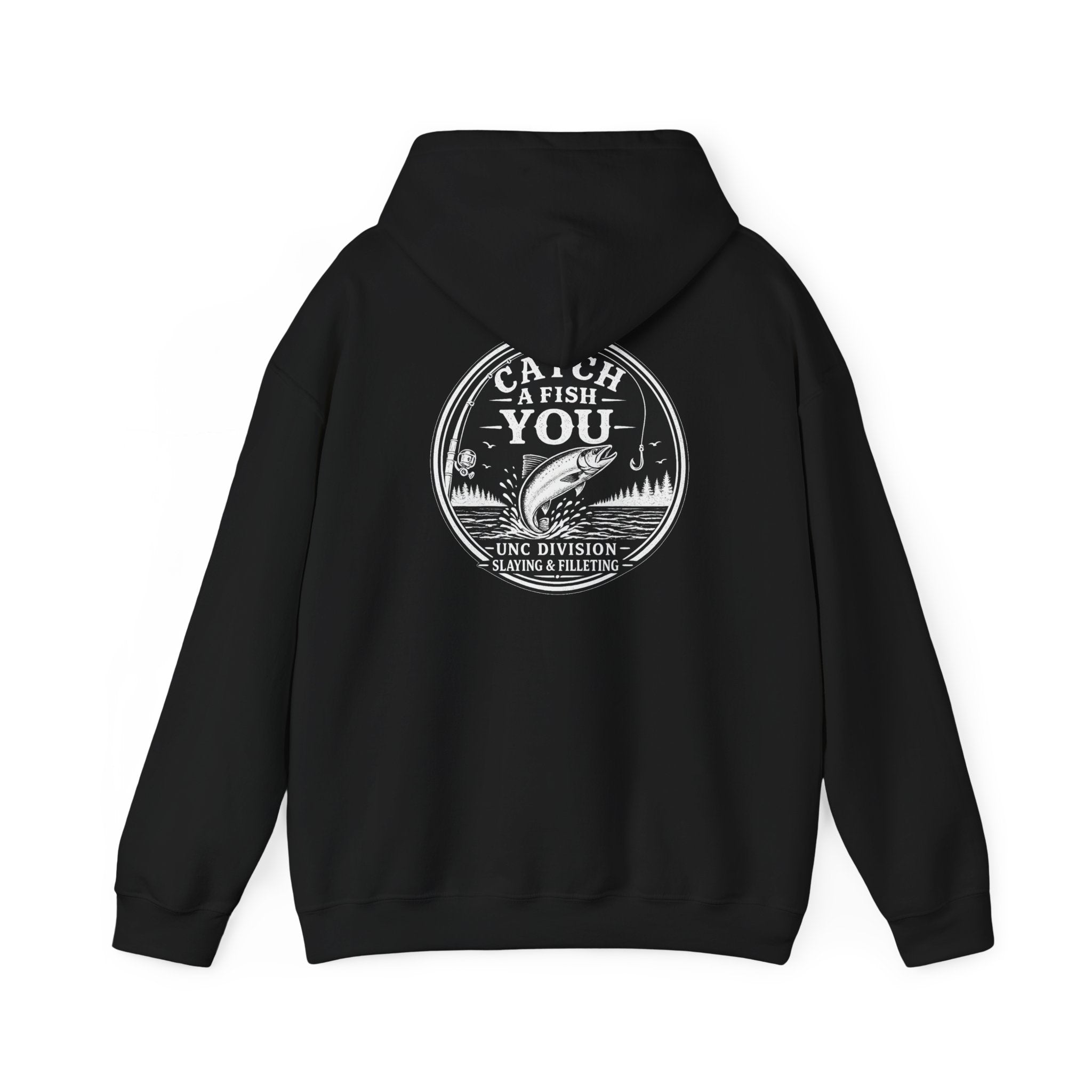 Fishing Hoodie – “Catch a Fish You” Graphic Hoodie (Limited Edition "Unc Division")