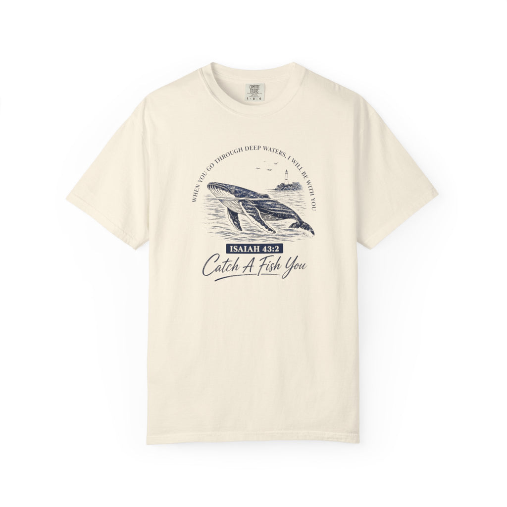 Catch A Fish You Whale Graphic T-Shirt — Isaiah 43:2 Inspirational Ocean Tee
