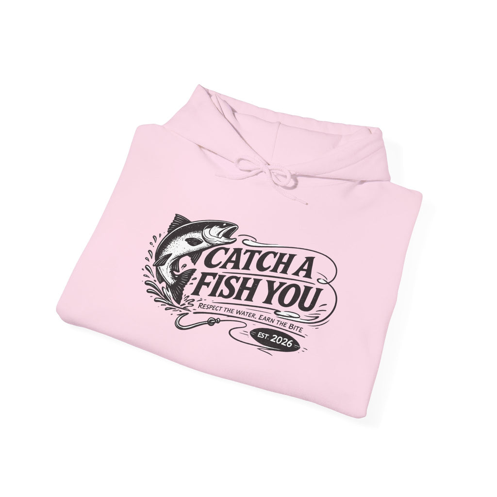 Fishing Hoodie — “Catch A Fish You” Graphic Pullover for Anglers