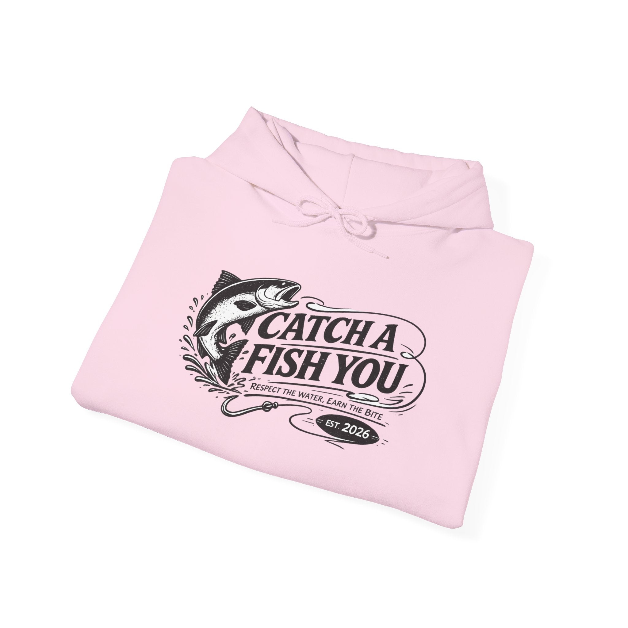 Fishing Hoodie — “Catch A Fish You” Graphic Pullover for Anglers