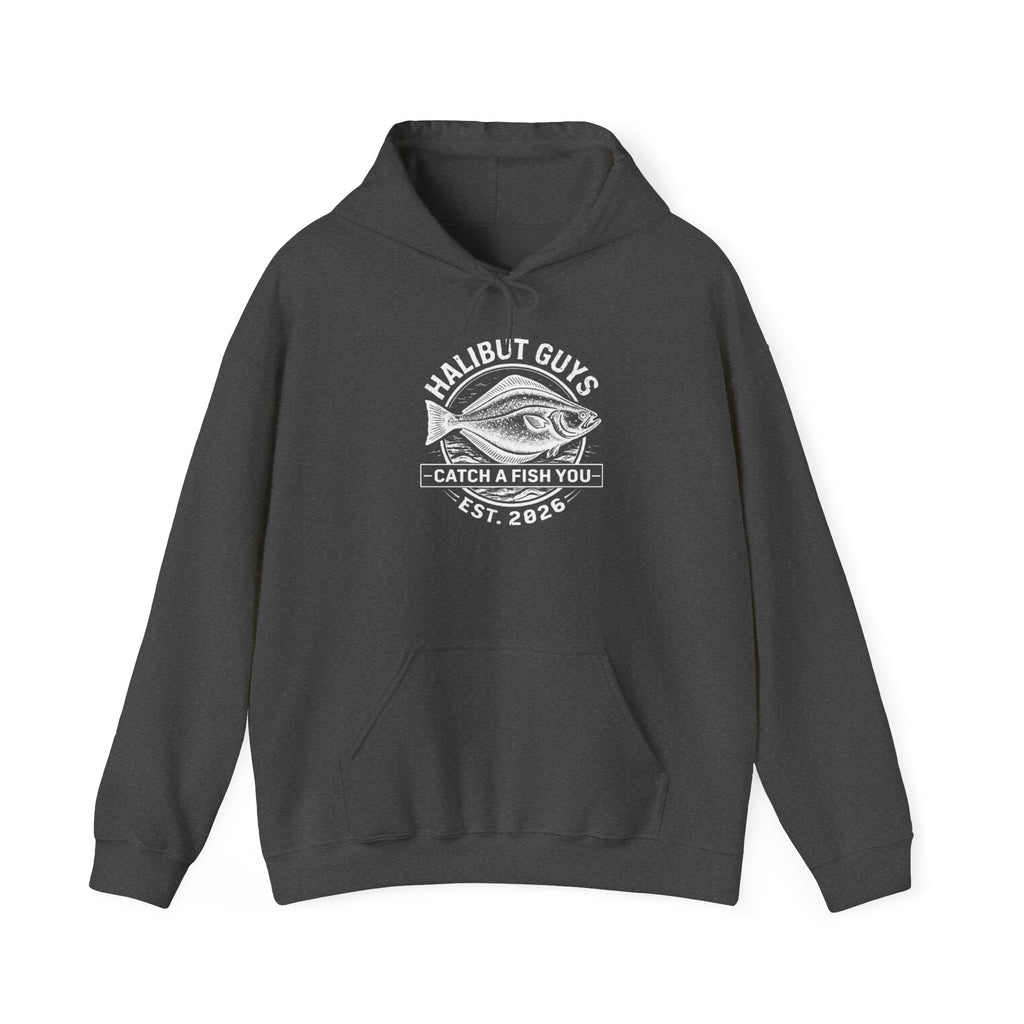 Halibut Guys Hoodie - 'Catch a Fish You' Fishing Sweatshirt, Est. 2026 Angler Pullover