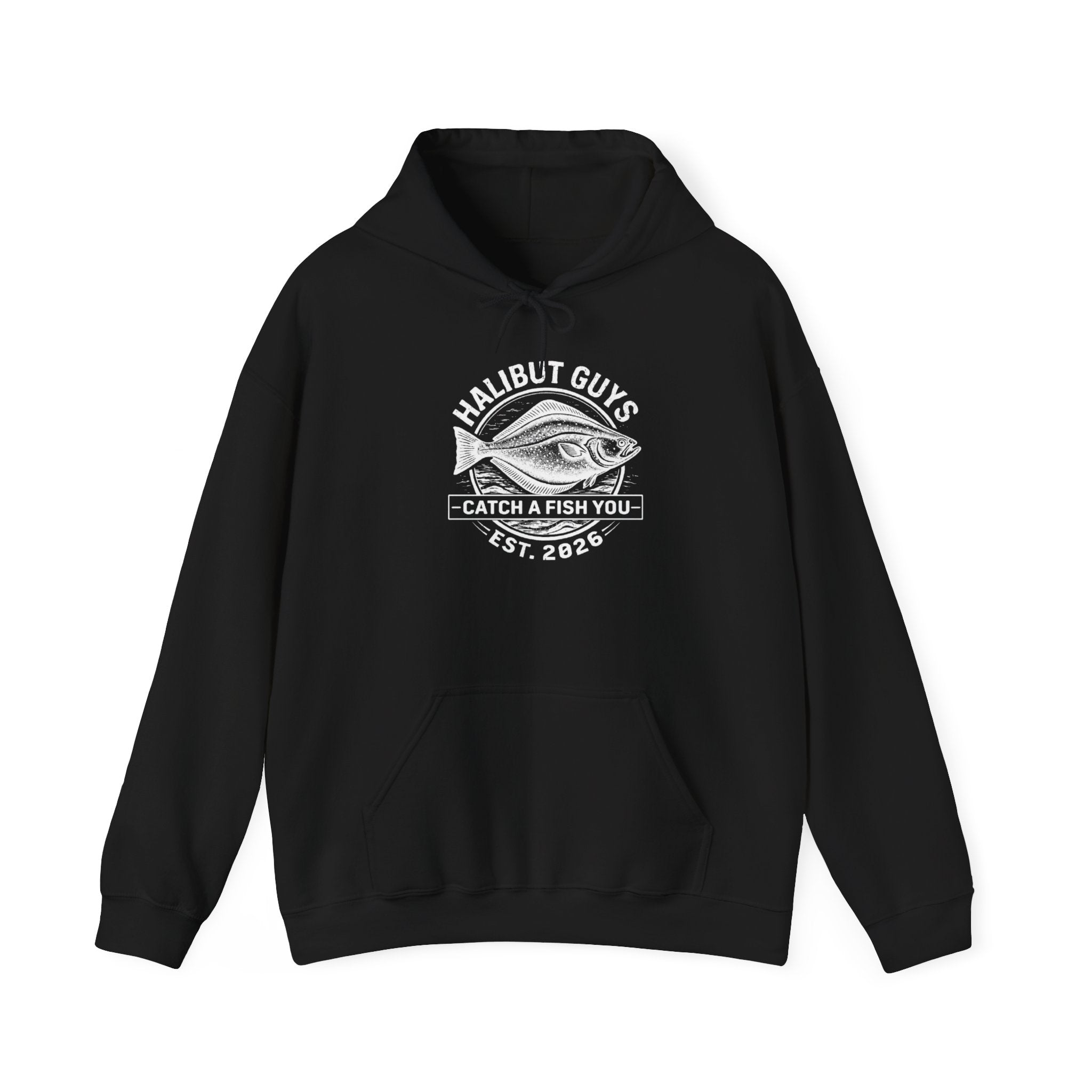Halibut Guys Hoodie - 'Catch a Fish You' Fishing Sweatshirt, Est. 2026 Angler Pullover