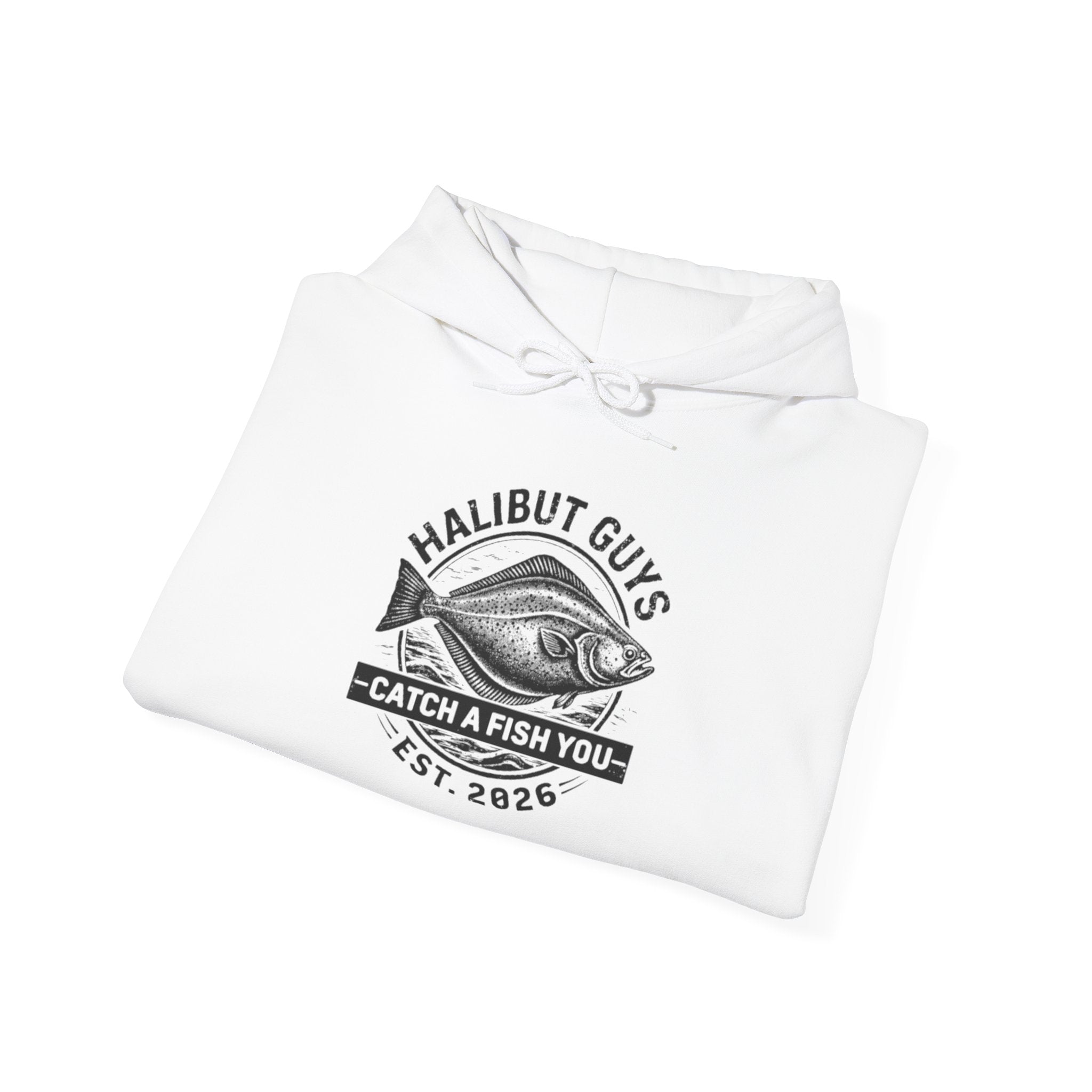 Halibut Guys Hoodie - 'Catch a Fish You' Fishing Crew Pullover (Est. 2026)