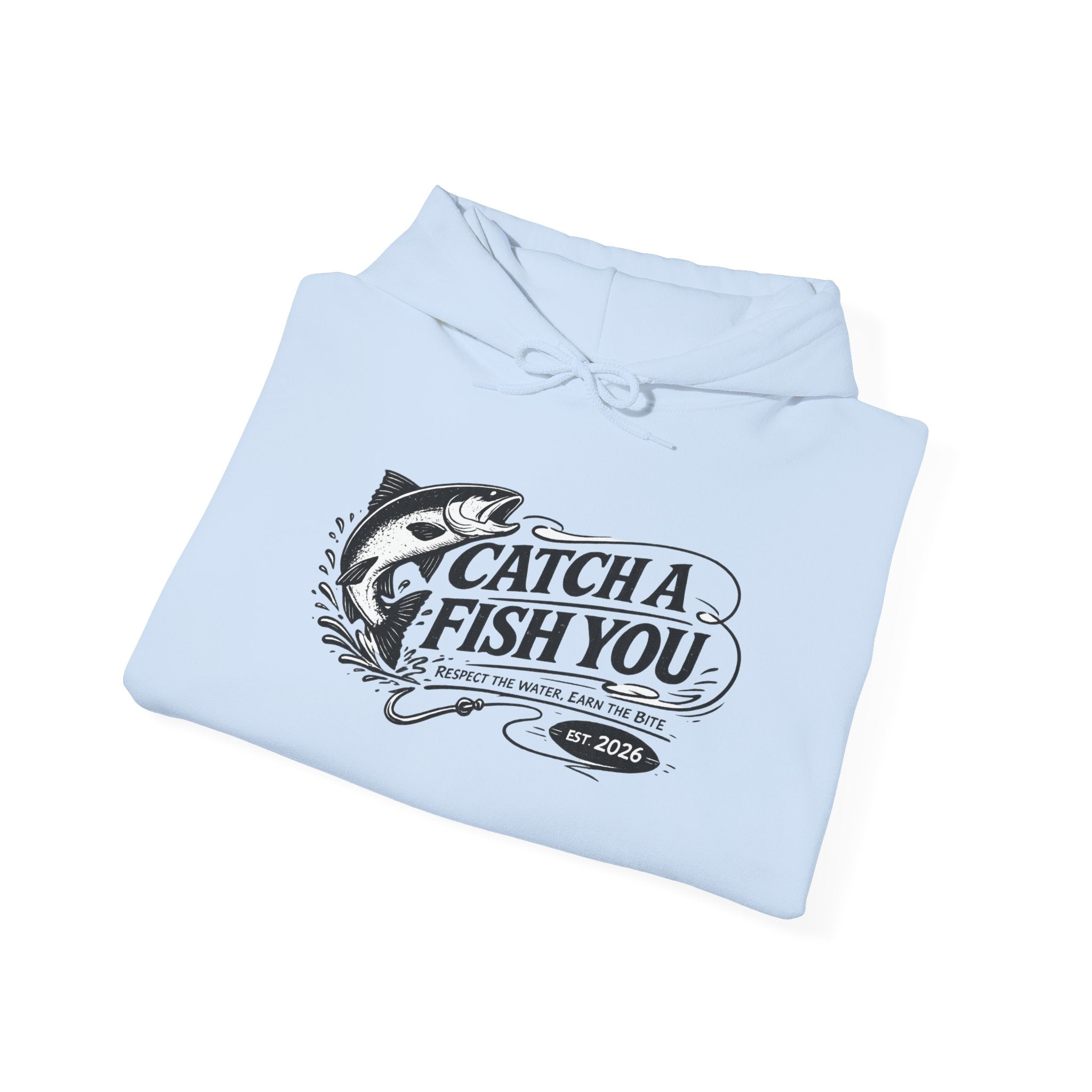 Fishing Hoodie — “Catch A Fish You” Graphic Pullover for Anglers