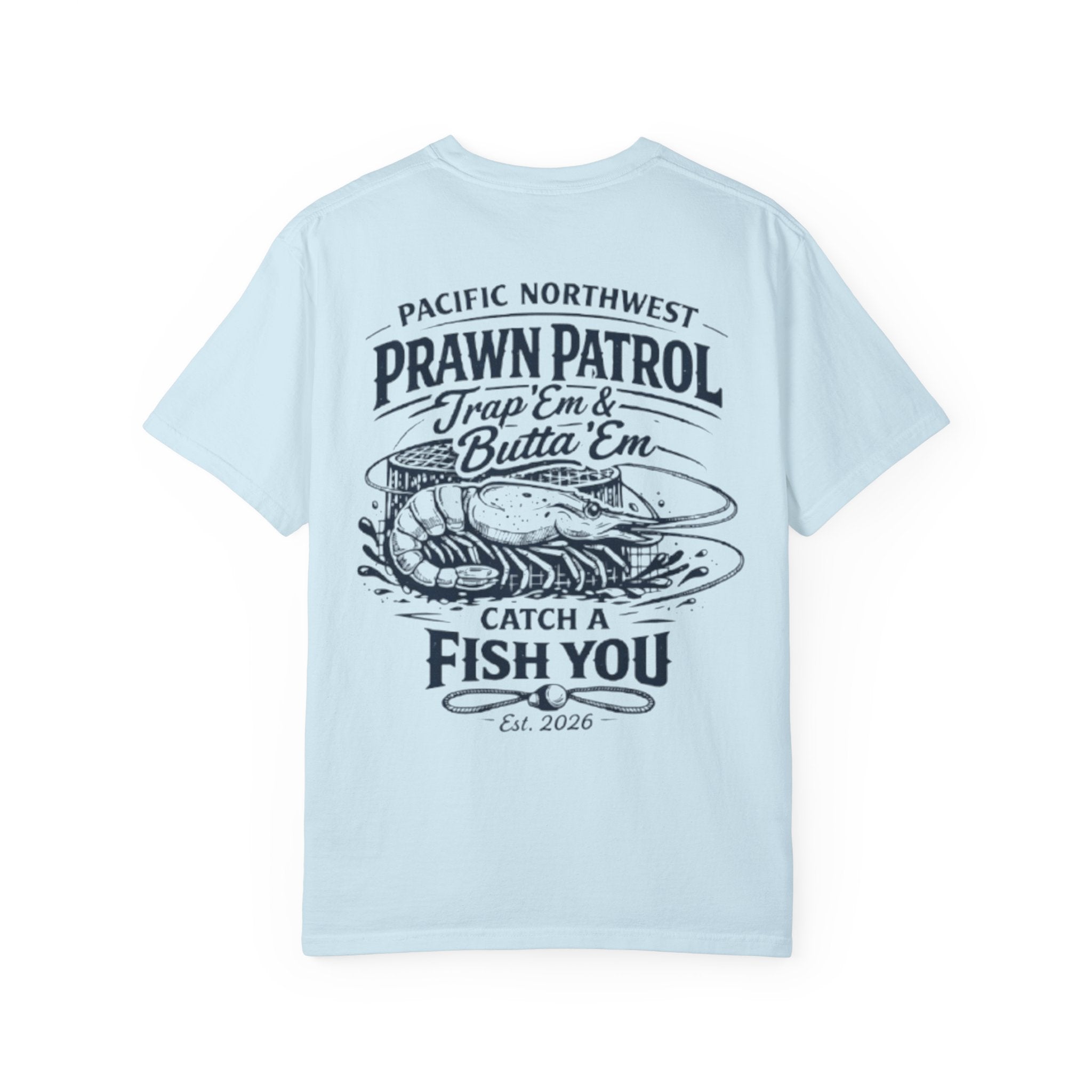 Prawn Patrol T-Shirt — 'Trap 'Em & Butta' Em' Pacific Northwest Fishing Tee