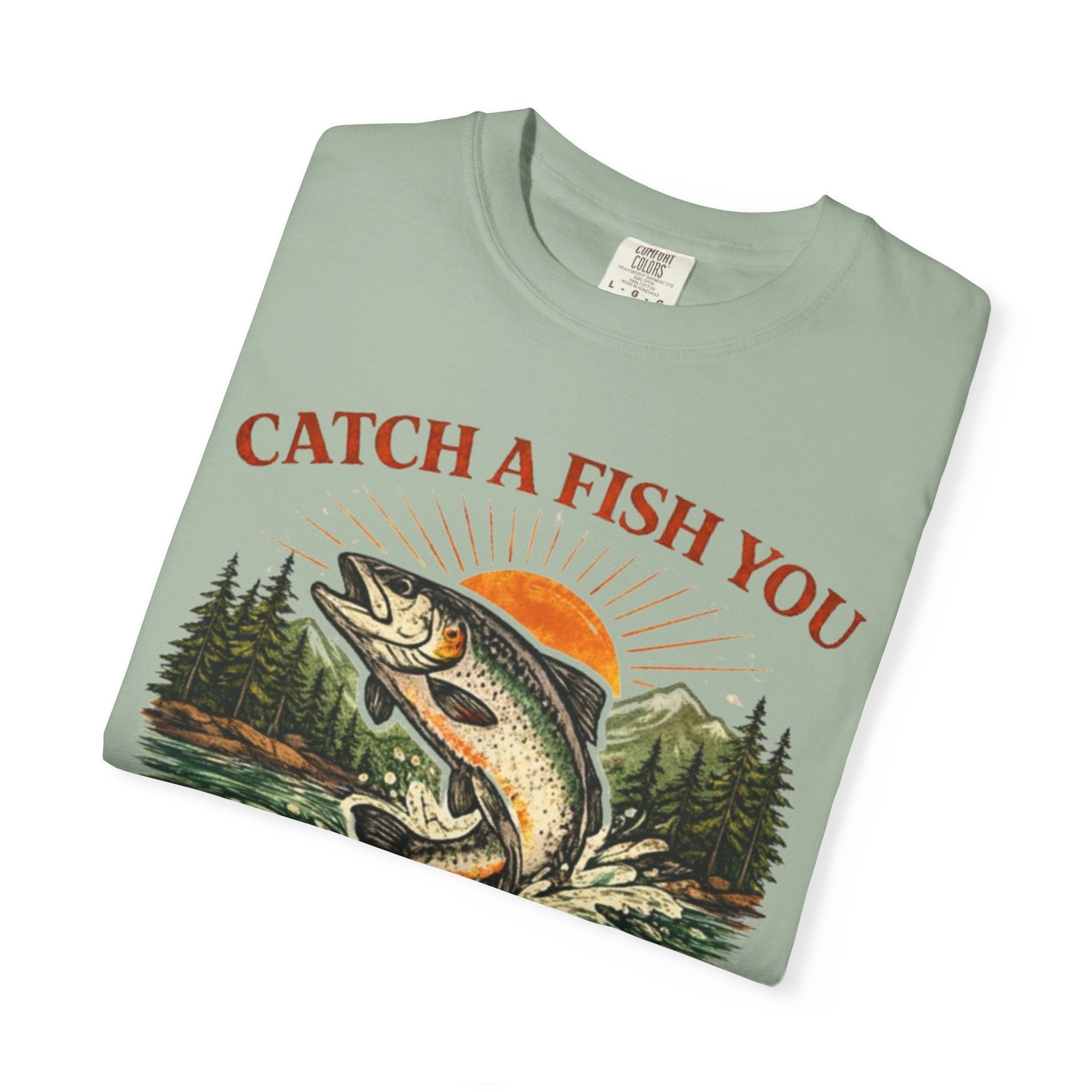 Catch a Fish You T-Shirt — Vintage Fishing Graphic Tee