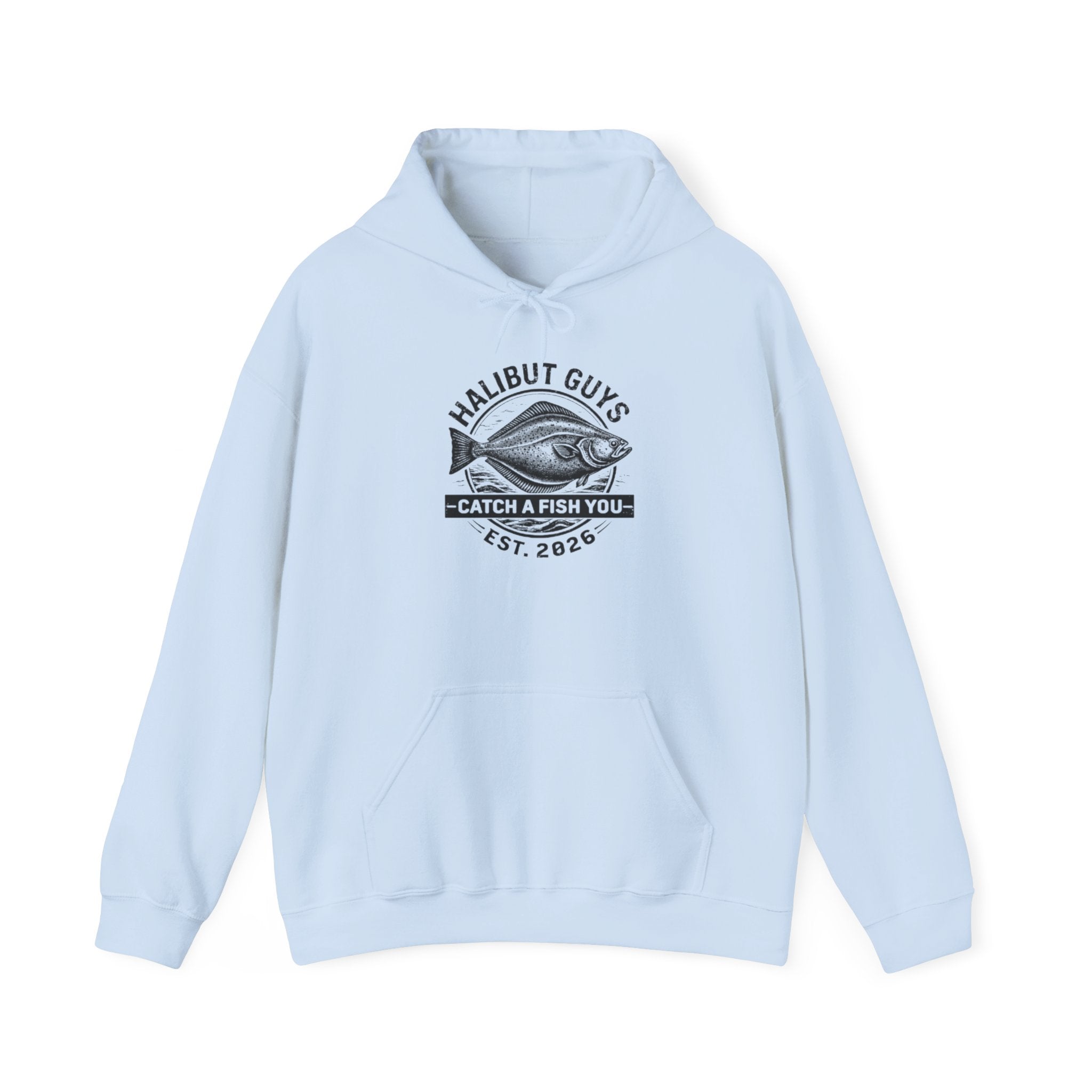 Halibut Guys Hoodie - 'Catch a Fish You' Fishing Crew Pullover (Est. 2026)