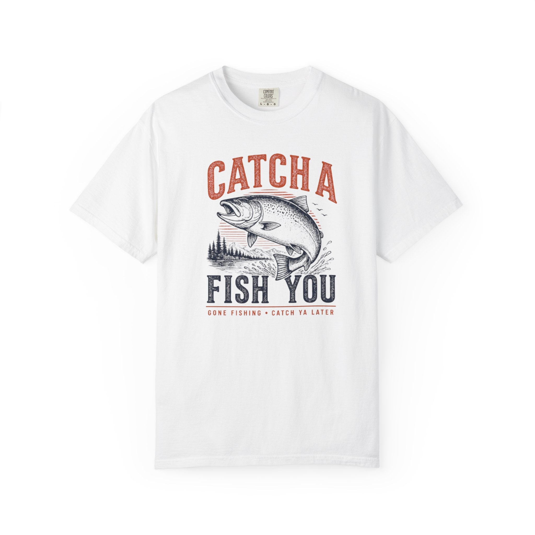 Catch A Fish You Fishing T-Shirt — Retro Fishing Tee for Anglers