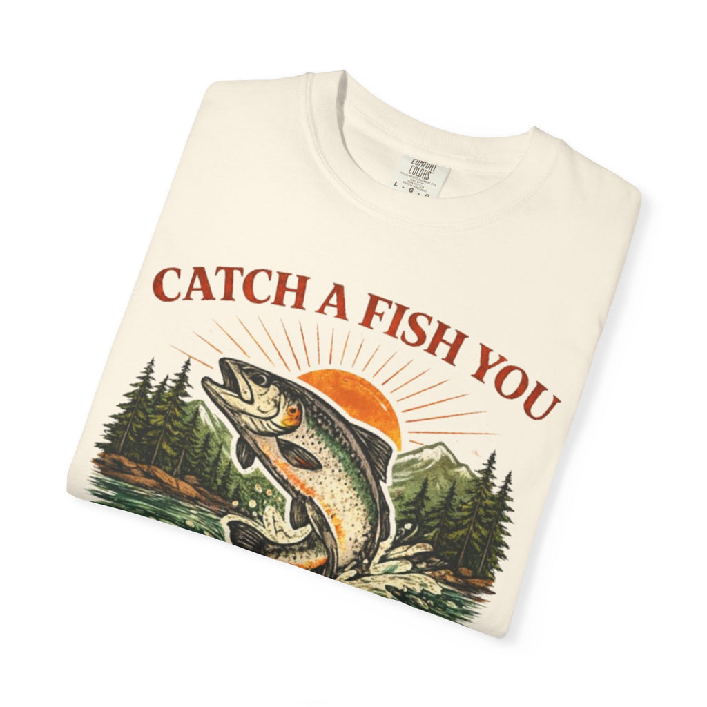 Catch a Fish You T-Shirt — Vintage Fishing Graphic Tee