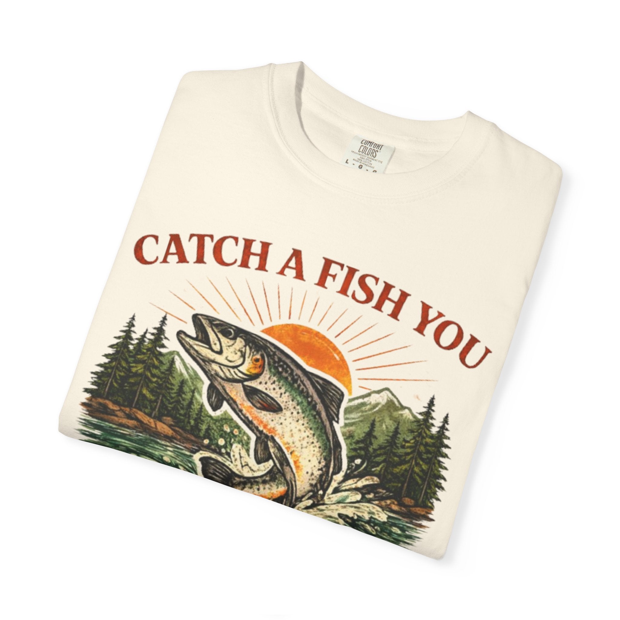 Catch a Fish You T-Shirt — Vintage Fishing Graphic Tee