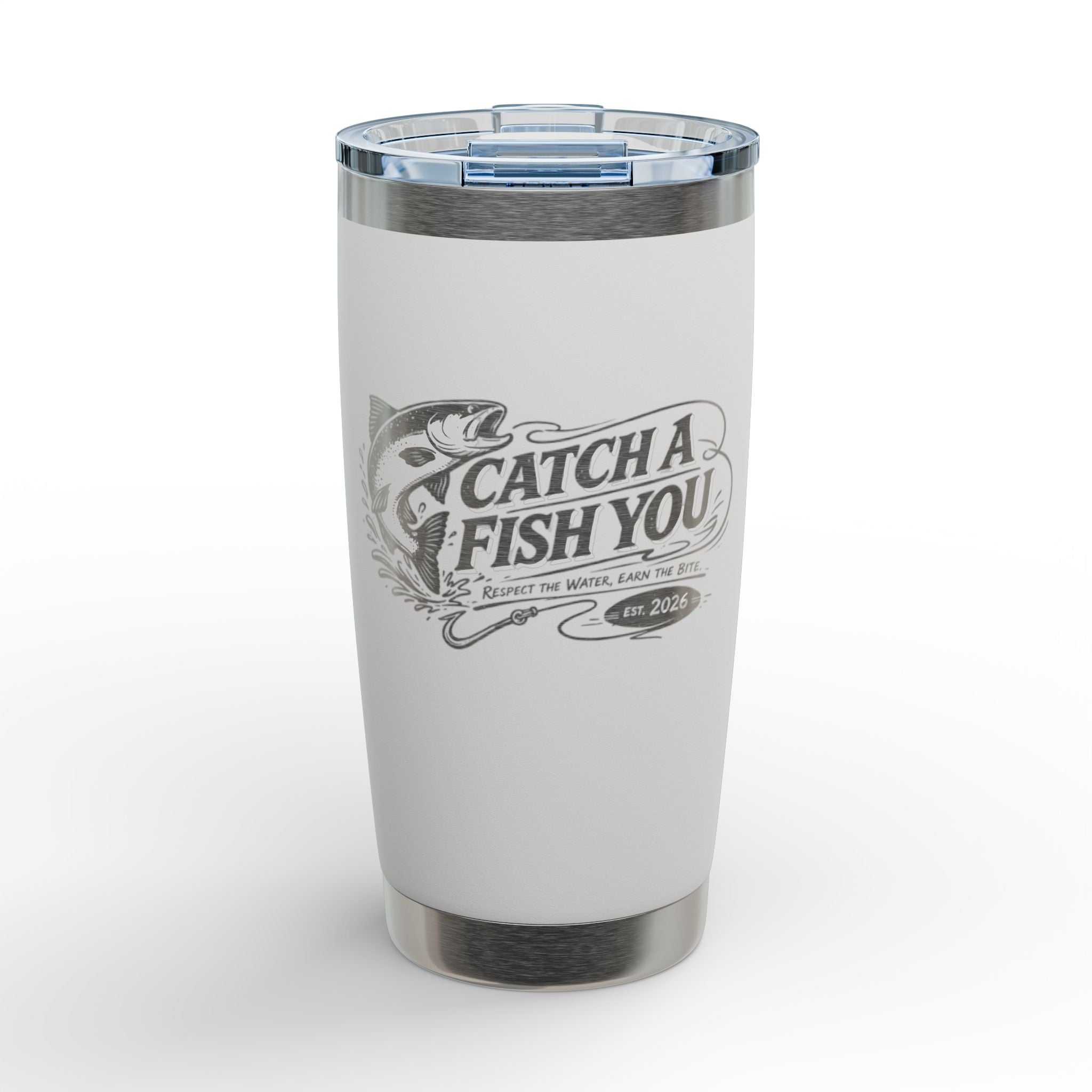 20oz Engraved Fishing Tumbler — "Catch a Fish You" Stainless Travel Mug
