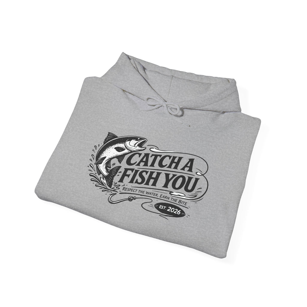 Fishing Hoodie — “Catch A Fish You” Graphic Pullover for Anglers