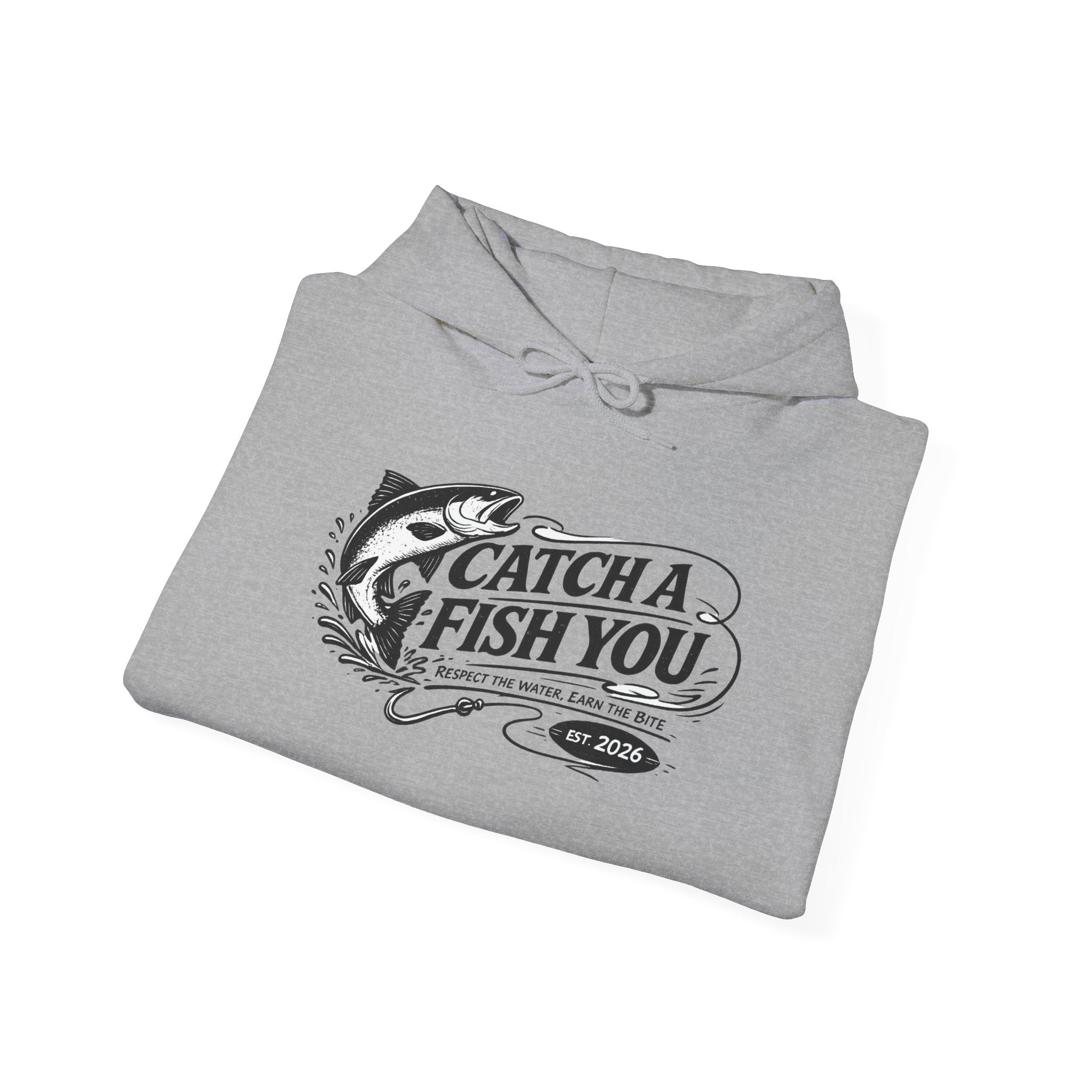 Fishing Hoodie — “Catch A Fish You” Graphic Pullover for Anglers