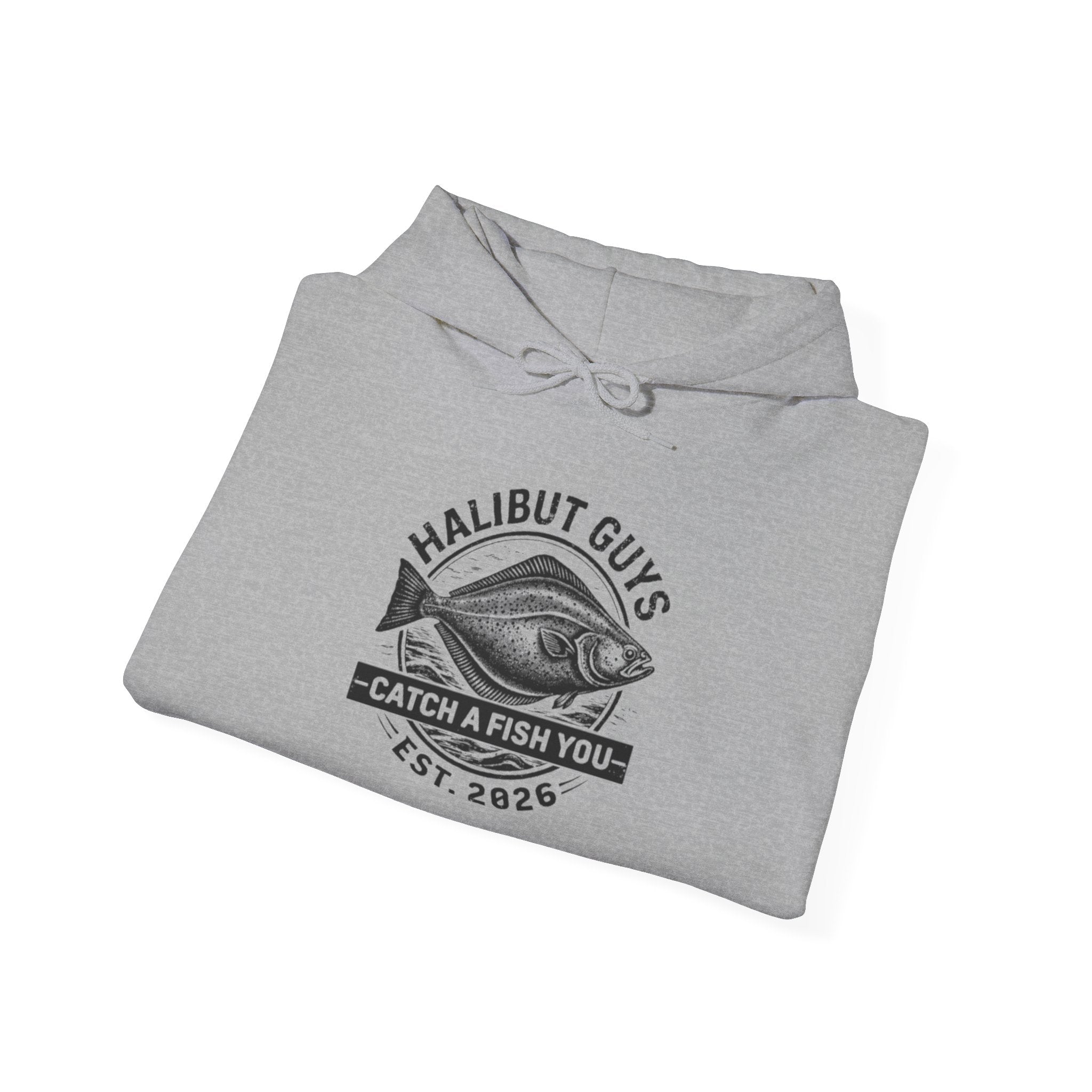 Halibut Guys Hoodie - 'Catch a Fish You' Fishing Crew Pullover (Est. 2026)