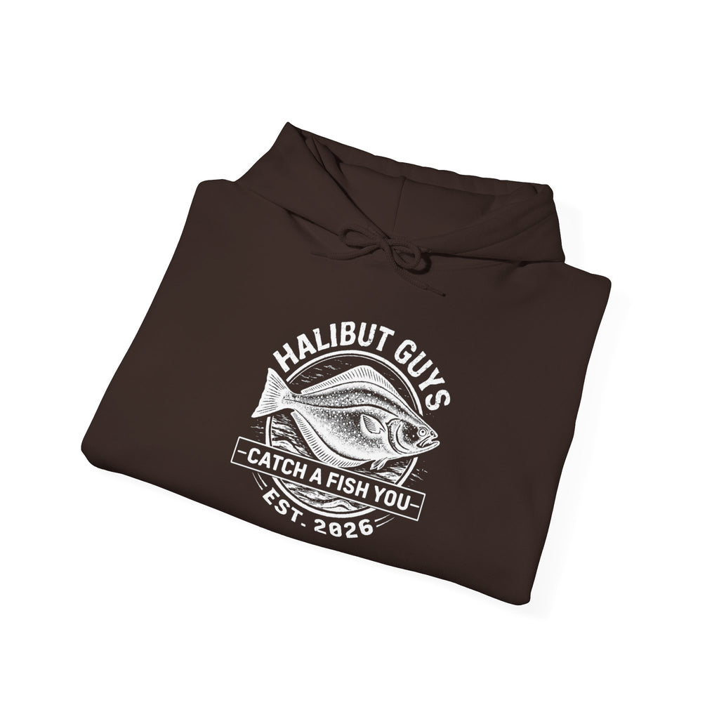 Halibut Guys Hoodie - 'Catch a Fish You' Fishing Sweatshirt, Est. 2026 Angler Pullover