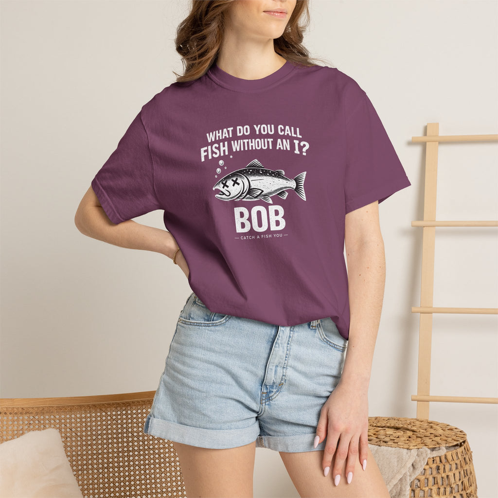 Fishing Joke T-Shirt — "What Do You Call Fish Without an I? Bob" Funny Angler Tee