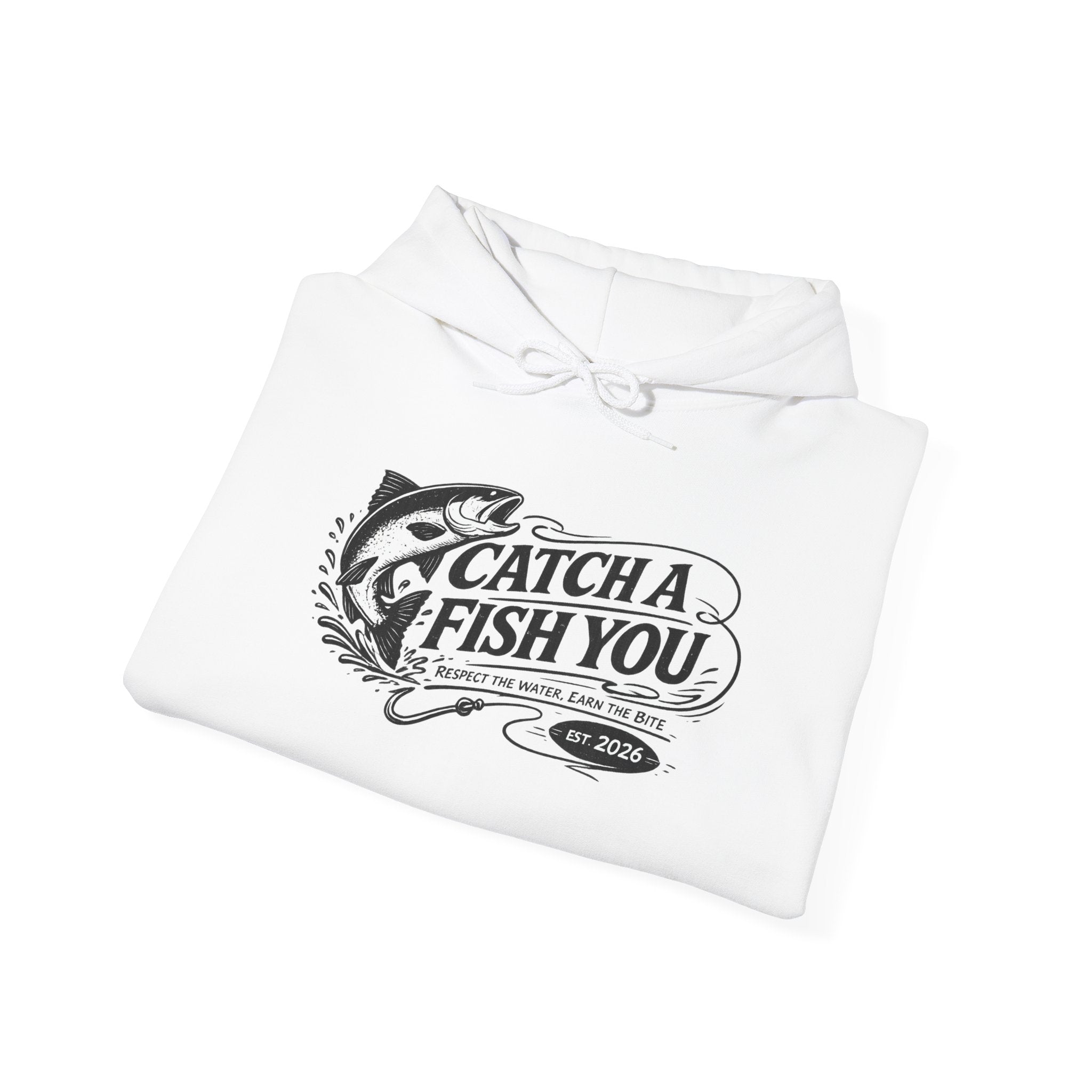 Fishing Hoodie — “Catch A Fish You” Graphic Pullover for Anglers
